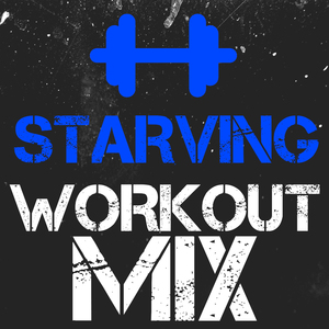 Starving (Workout Remix)