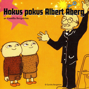 Forts. Fortelling: Hokus-Pokus, Albert Åberg