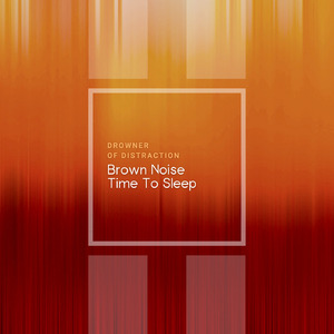Brown Noise Time to Sleep