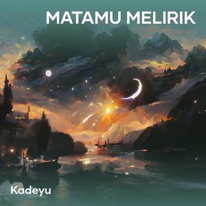 Matamu Melirik
