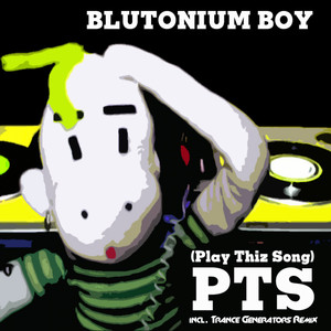 Play This Song (PTS) (Blutonium Boy Radio Mix)