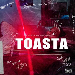 Toasta (feat. homie dawg)