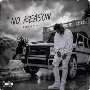No reason