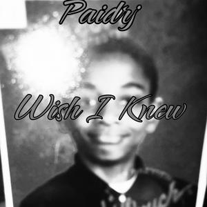 Wish I Knew (feat. Solitary Quan)