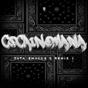 Tata Smalls (Cocainomana) (feat. Alex Dream) (Remix)