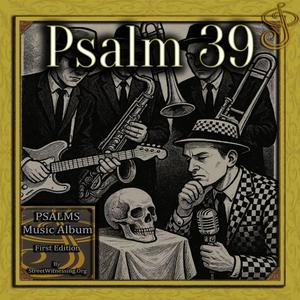 Psalm 39 (from Psalms Music Album First Edition)