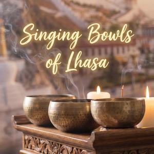 Singing Bowls of Lhasa