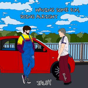 Having Some Fun, Doing Alright