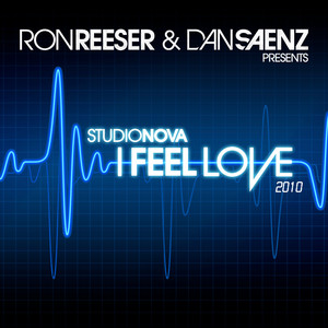 Feel Love 2010 (Ron Reeser & Dan Saenz Mix)