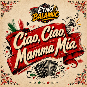 Ciao, Ciao, Mamma Mia