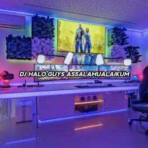 DJ Halo Guys Hehehe Asalamualaikum