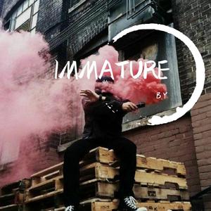 IMMATURE