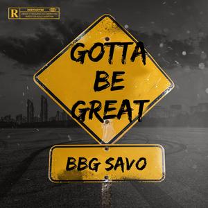 Gotta Be Great