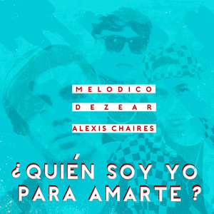 ¿Quién Soy Yo para Amarte?