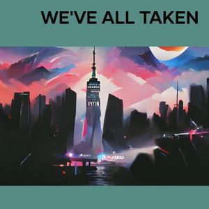 We've all taken