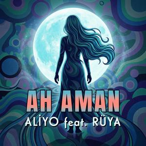 Ah Aman (feat. Rüya)