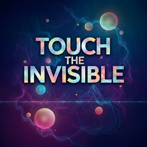 Touch the Invisible