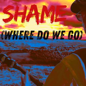 Shame (Where Do We Go) (feat. Ian Jones)