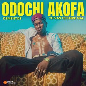 ODOCHI AKOFA (Tu vas te faire mal)