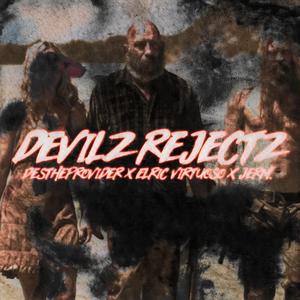 Devilz Rejectz (feat. DestheProvider, Elric Virtuoso & Jerm.)