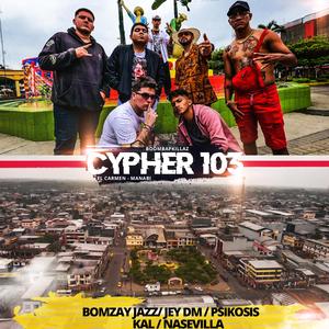 Cypher 103 (feat. Bomzay Jazz, Jey DM, Psikosis, Kal & Nasevilla)
