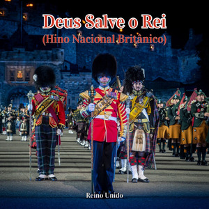 Deus Salve o Rei (Hino Nacional Britânico)