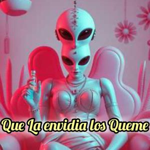 Que La envidia los Queme