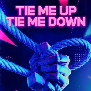 Tie me up tie me down