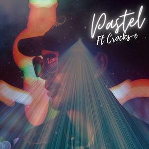 Pastel (feat. Crocks-e)
