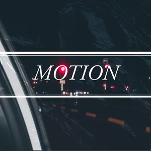 Motion.