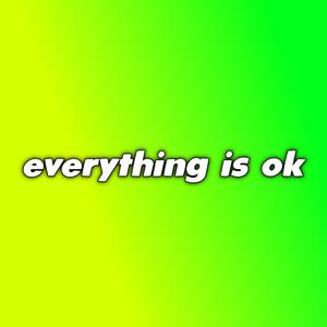 everything is ok