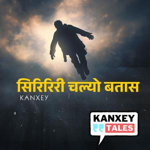 Siririri Chalyo Batas Man Mero Bhayo Udas