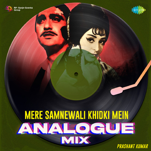 Mere Samnewali Khidki Mein - Analogue Mix