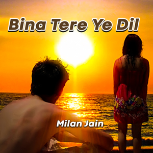 Bina Tere Ye Dil