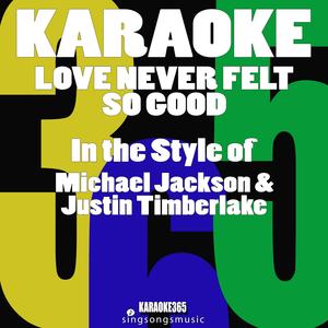 Love Never Felt so Good (In the Style of Michael Jackson & Justin Timberlake) [Karaoke Version]