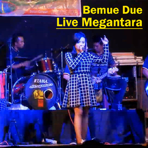 Bemue Due (Live Megantara)