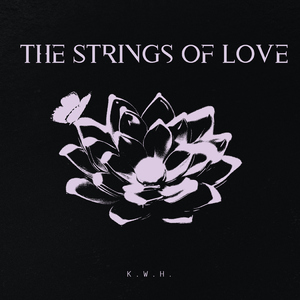 The Strings of Love (愛的琴弦) (feat. K.W.H.)