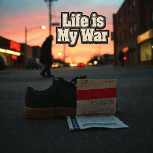 Life is My War