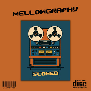 Mellowgraphy (Slowed Version)