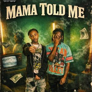 Mama told' Me (feat. BP Kommas)
