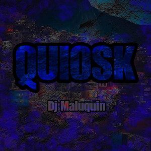QUIOSK (Remix)