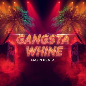 Gangsta Whine