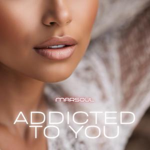 addicted to you