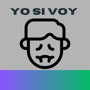 YO SI VOY
