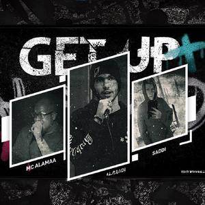 Get Up (feat. Alamaa & SADDI)