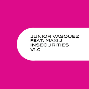 Insecurities(Junior Vasquez Radio Edit)