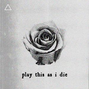 play this as i die