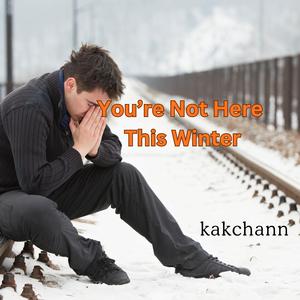 Winter Feels Longer Without You