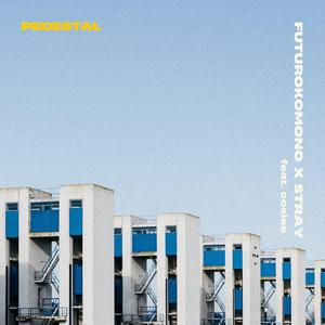 PEDESTAL (feat. STRAY & coslee)