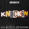 Superfly Ky - Knockin'